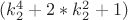 $ (k_2^4+2*k_2^2 +1) $ $ (k_2^4+2*k_2^2 +1) $