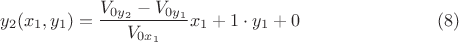 $$y_2(x_1,y_1)=\dfrac{V_{0y_2}-V_{0y_1}}{V_{0x_1}}x_1+1 \cdot y_1 + 0 \eqno(8)$