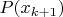 $P(x_{k+1})$