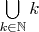 $\bigcup\limits_{k\in\mathbb{N}}k$