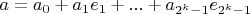 $a=a_0+a_1e_1+...+a_{2^k-1}e_{2^k-1}$