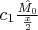 $c_1\frac{\hat{M_0}}{\frac{x}{2}}$