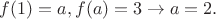 $f(1)=a,f(a)=3\to a=2.$
