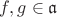 $f,g\in\mathfrak{a}$