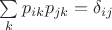 $\sum\limits_k p_{ik}p_{jk}=\delta_{ij}$