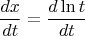 \[
\frac{{dx}}
{{dt}} = \frac{{d\ln t}}
{{dt}}
\]