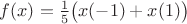 $f(x)=\frac{1}{5} \big(  x(-1)+x(1)   \big)$
