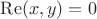 $\operatorname{Re}(x,y)=0$