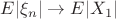 $E |\xi_n| \to E |X_1|$