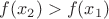 $f(x_2)>{f(x_1)}$