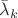 $\bar \lambda _k$ $\bar \lambda _k$