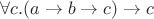 $\forall c. (a\to b\to c)\to c$