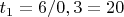 $t_1 = 6/0,3 = 20$