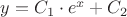 $y=C_1\cdot e^x+C_2$