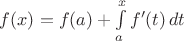 $f(x)=f(a)+\int\limits_a^x f'(t)\,dt$
