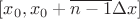 $[x_0, x_0 + \overline{n-1} \Delta x]$