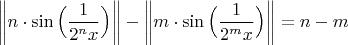$\left\|n\cdot \sin\Big(\dfrac{1}{2^nx}\Big)\right\|-\left\|m\cdot \sin\Big(\dfrac{1}{2^mx}\Big)\right\|=n-m$