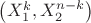 $\left( X_{1}^{k}, X_{2}^{n-k} \right)$ $\left( X_{1}^{k}, X_{2}^{n-k} \right)$