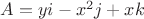 $A=yi-x^2j+xk$