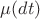 $\mu(dt)$