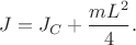 $J=J_{C}+\dfrac{mL^2}{4}.$ $J=J_{C}+\dfrac{mL^2}{4}.$