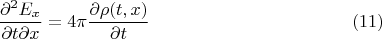 $$\frac{\partial^2 E_x}{\partial t \partial x}= 4\pi \frac{\partial \rho (t,x)}{\partial t}\eqno{(11)}$$