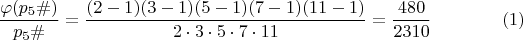$$\dfrac {\varphi(p_{5}\#)}{p_{5}\#} = \dfrac {(2-1)(3-1)(5-1)(7-1)(11-1)}{2\cdot 3\cdot 5\cdot7\cdot 11} =\dfrac {480}{2310}\eqno (1)$$