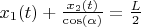 $x_1(t)+\frac{x_2(t)}{\cos(\alpha)}=\frac{L}{2}$