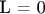 L = 0