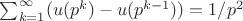 $\sum_{k=1}^{\infty} (u(p^k)-u(p^{k-1}))=1/p^2$