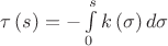 $\[\tau \left( s \right) =  - \int\limits_0^s {k\left( \sigma  \right)d\sigma } \]
$