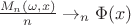 $\frac{M_n(\omega, x)}{n} \to_n \Phi(x)$