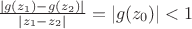 $\frac{\left\lvert g(z_1)-g(z_2)\right\rvert}{\left\lvert z_1-z_2\right\rvert}=\left\lvert g(z_0)\right\rvert<1$