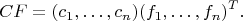 $$CF=(c_1,\ldots,c_n)(f_1,\ldots,f_n)^T.$$