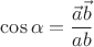 $\cos \alpha = \dfrac{\vec{a} \vec{b}}{a b}$