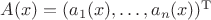 $A(x)=(a_1(x), \dots, a_n(x))^{\rm T}$