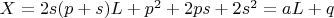 $X=2s(p+s)L+p^2+2ps+2s^2=aL+q$