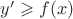 $y' \geqslant f(x)$