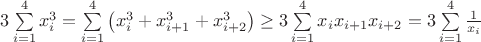 $3\sum\limits_{i=1}^{4}x_{i}^3=\sum\limits_{i=1}^{4}\left(x_{i}^3+x_{i+1}^3+x_{i+2}^3\right)\geq3\sum\limits_{i=1}^{4}x_ix_{i+1}x_{i+2}=3\sum\limits_{i=1}^{4}\frac1{x_{i}}$