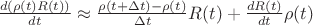 $\frac{d(\rho(t)R(t))}{dt}\approx\frac{\rho(t+\Delta t)-\rho(t)}{\Delta t}R(t)+\frac{dR(t)}{dt}\rho(t)$