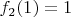 $f_2(1) = 1$