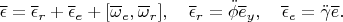 $$\overline \epsilon=\overline \epsilon_r+\overline \epsilon_e+[\overline\omega_e,\overline\omega_r],\quad \overline \epsilon_r=\ddot\phi\overline e_y,\quad \overline \epsilon_e=\ddot\gamma\overline e.$$