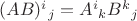 $(AB)^i{}_j = A^i{}_k B^k{}_j$
