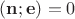 $(\mathbf n ; \mathbf e)=0$
