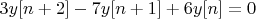 $3y[n+2]-7y[n+1]+6y[n]=0$