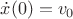 $\dot x(0)=v_0$