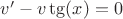 $v' - v\tg(x) = 0$
