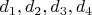 $d_1, d_2, d_3, d_4$