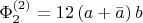 $\Phi_2^{(2)}=12\left(a+\bar{a}\right)b$