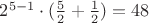$2^{5-1}\cdot (\frac{5}{2}+\frac{1}{2})=48$